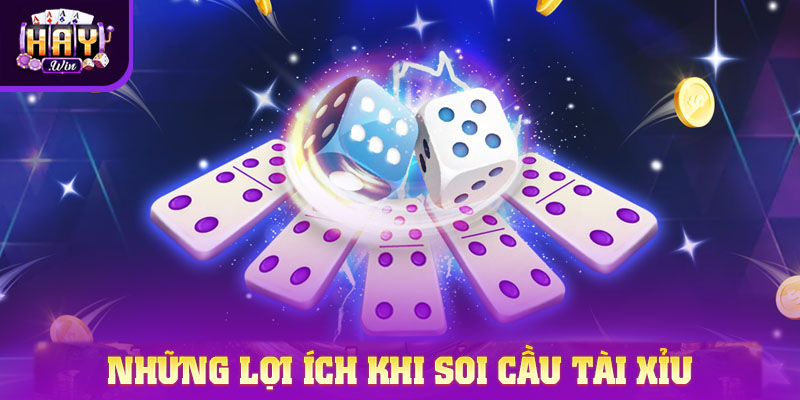 Những lợi ích khi soi cầu tài xỉu