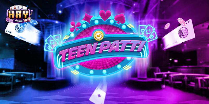 Teen Patti: Hướng Dẫn Cách Chơi, Chiến Lược Trên Haywin